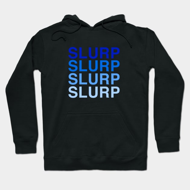 Slurp Slurp Slurp Slurp Hydro Homies Hoodie by felixbunny